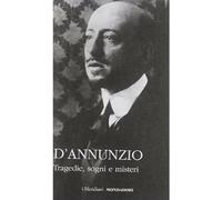 Tragedie, sogni e misteri [Hardcover] D'Annunzio, Gabriele; Andreoli, Annamaria