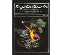 Tragedies About Sin: Screaming Atop Palm Trees - Tolbert Jeremy M