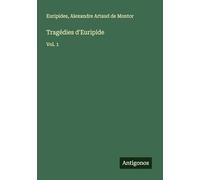 Tragédies d'Euripide: Vol. 1