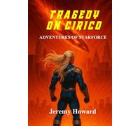 Tragedy on Cirico: Adventures of Starforce