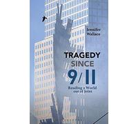 Tragedy Since 9/11: Reading a World out of Joint