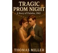 Tragic Prom Night: A Story of Palatka, 1963