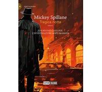 Tragica notte. Mike Hammer. Vol. 4