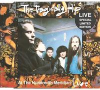 Tragically Hip - At the hundreth Meridian (live)