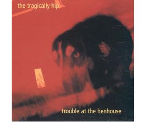 Tragically Hip - Trouble At The Henho