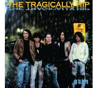 Tragically Hip - Up To Here
