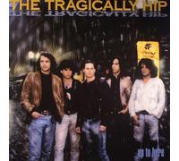 Tragically Hip - Up To Here