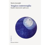 Tragico controvoglia. Studi e interventi 1968-2022