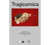 Tragicomica. Prospettive sull'arte italiana dal secondo Novecento