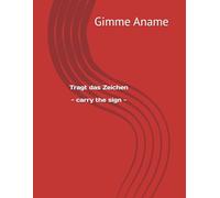 Tragt das Zeichen - carry the sign