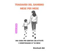 Traguardi del Bambino Mese per Mese: Italian Edition