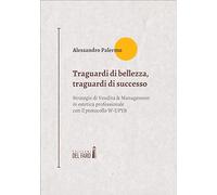 Traguardi di bellezza, traguardi di successo. Strategie di Vendita & Management in estetica professionale con il protocollo W-UPYB