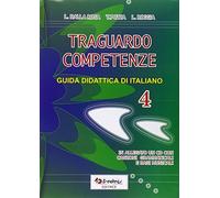 Traguardo competenze. Guida didattica di italiano (Vol. 4)