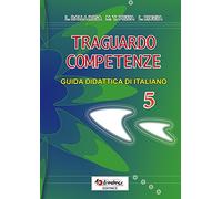 Traguardo competenze. Guida didattica di italiano (Vol. 5)