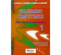 Traguardo competenze. Guida didattica di matematica (Vol. 1)