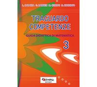 Traguardo competenze. Guida didattica di matematica (Vol. 3)