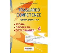 Traguardo competenze. Guida didattica. Storia, geografia, cittadinanza (Vol. 4)