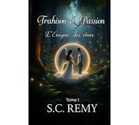Trahison et Passion: L'énigme des rêves