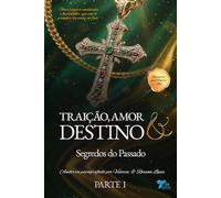 Traição, Amor & Destino: Segredos do Passado