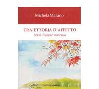 Traiettoria d'affetto. Versi d'amore materno