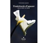 Traiettorie d'amore. Dallo Zenit al Nadir