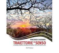 Traiettorie di senso. Attinenze simbiosi intersezioni svelati da scritture di luce