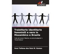 Traiettorie identitarie femminili e nere in Mozambico e Brasile: Tratto dai romanzi "Niketche, una storia di poligamia" e "Ponciá Vicêncio"