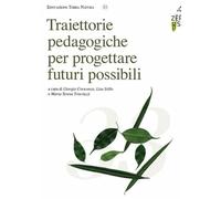 Traiettorie pedagogiche per progettare futuri possibili