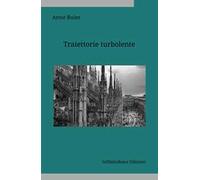 Traiettorie turbolente. Ediz. integrale