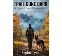 Trail Gone Dark: K-9 Search & Rescue Mysteries, Book 1