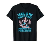 Trail Is My Happy Place - Runner da pavimentazione Purgatory Maglietta