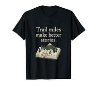 Trail Miles Make Better Stories - Design del diario Maglietta