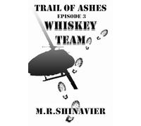 Trail of Ashes: Episode 3 Whiskey Team