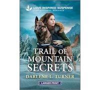 Trail of Mountain Secrets: A National Park Mistaken Identity Inspirational Suspense Romance