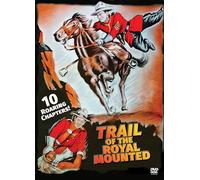 Trail Of The Royal Mounties: 10 Chapter Serial [DVD]