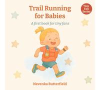 Trail Running for Babies: A first book for tiny fans (0-12 months)