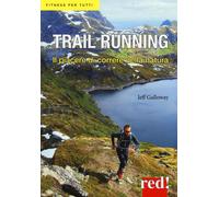 Trail running. Il piacere di correre nella natura - Galloway Jeff