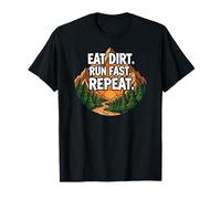 Trail Running Mountain Runner Eat Dirt Run Fast Repeat Maglietta