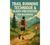 Trail Running Technique & Injury-Prevention for Beginners
