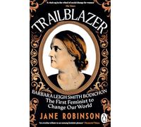Trailblazer : The First Feminist to Change Our World