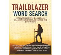 TRAILBLAZER Word Search: Puzzles Honoring Bold Thinkers, Fearless Leaders, and Groundbreaking Achievements