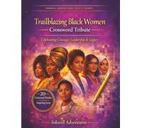 Trailblazing Black Women Crossword Tribute: Celebrating Courage, Leadership & Legacy