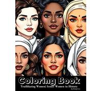 Trailblazing Women: A Coloring Book for Adults, Teens, and Children Celebrating Iconic Women in History