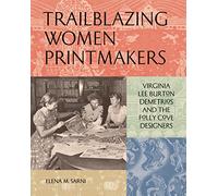 Trailblazing Women Printmakers: Virginia Lee Burton Demetrios and the Folly