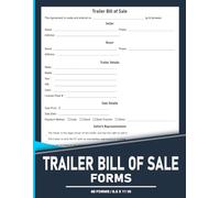 Trailer Bill of Sale Forms: Transfer of Ownership Contract for Buying or Selling a Trailer | 120 Pages.