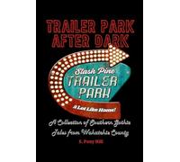 Trailer Park After Dark: A Collection of Southern Gothic Tales from Wahatchie County