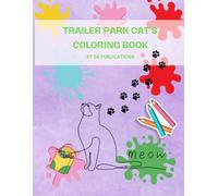 Trailer Park Cat's Coloring Book: Whiskers and Tails: A Colorful Cat Adventure