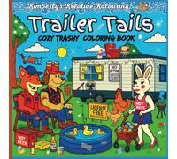 Trailer Tails Cozy Trashy Coloring Book: "Trailer Park Charm with a Side of Trash & Sass"
