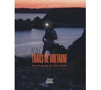 Trails de Bretagne: Des côtes sauvages aux forêts profondes
