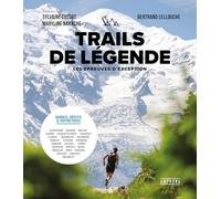 Trails de légende: Les épreuves d’exception